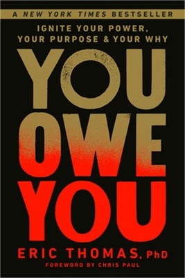 You Owe You: Ignite Your Power, Your Purpose, and Your Why (Hardback or Cased Bo