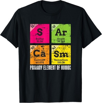 Witty Smart Pessimist Dark Humor Chemist Gift Fluent Sarcasm T-Shirt