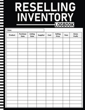 Reselling Inventory Log Book: Track Purchases, Sales Profits And Keep Track Of