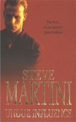 Undue Influence, Steve Martini