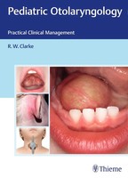 Pediatric Otolaryngology Practical Clinical Management Raymond Clarke Buch 2017