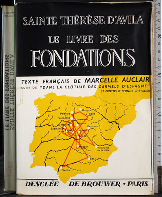 SAINTE THERESE D'AVILA. DAS GRÜNDUNGSBUCH. MARCELLE AUCLAIR. DE BROUWER.