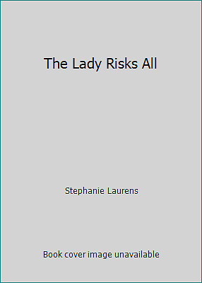 The Lady Risks All by Stephanie Laurens