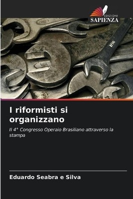 I riformisti si organizzano by Eduardo Seabra E. Silva (Italian) Paperback Book