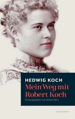 Mein Weg mit Robert Koch Hedwig Koch