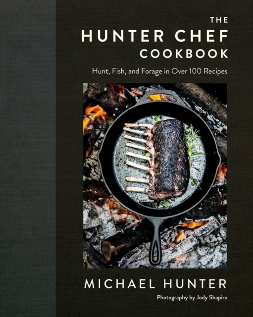The Hunter Chef Cookbook by Michael Hunter HARDBACK 9780735236943