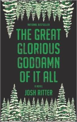 The Great Glorious Goddamn of It All: A Novel - Paperback By Ritter, Josh - GOOD