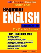Preston Lee's Beginner English Lesson 21 - 40 For Spanish Speakers by Kevin Lee