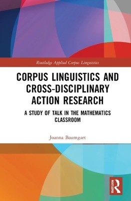 Corpus Linguistics and Cross-Disciplinary Action Research - 9780367348540