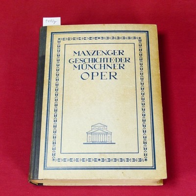 Max Zenger  - Geschichte der Münchner Oper - Weizinger & Co 1923