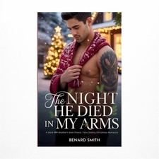 The Night He Died in My Arms: A Dark MM Brother's best friend, Fake Dating Ch...