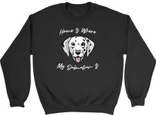 Pet Dog Lover Sweatshirt Mens Womens Home is where my Dalmation is Gift Jumper