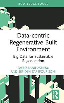 Data-centric Regenerative Built Environment: Big Data f - Hardback NEW Banihashe