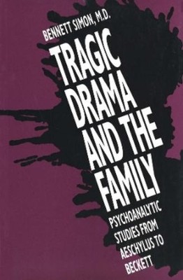 Bennett Simon Tragic Drama and the Family (Paperback) (UK IMPORT)