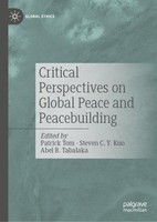 Critical Perspectives On Global Peace And Peacebuilding Abel B. Tabalaka