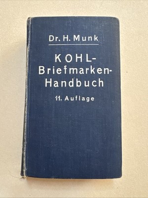 Kohl's Briefmarken Handbuch von Dr, Herbert Munk, 11. Auflage 1928