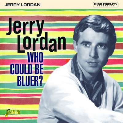 JERRY LORDAN WHO COULD BE BLUER? NEW CD