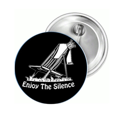Enjoy the silence Chair Famous Button Anstecker Aufkleber Aufnäher Auto Magnet