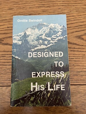Designed To Express His Life by Orville Swindoll (Booklet)