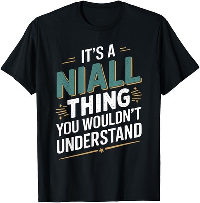 It's a Niall Thing You Wouldn't Understand Niall T-Shirt Hoodie