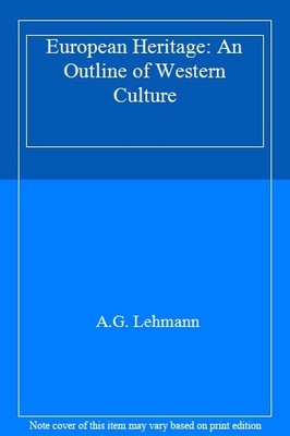 European Heritage: An Outline of Western Culture,A.G. Lehmann