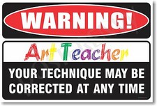 Warning Art Teacher - NEW Novelty Humor Poster hu217 
