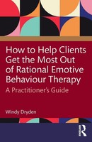 How To Help Clients Get The Most Out Of Rational Emotive Behaviour Therapy