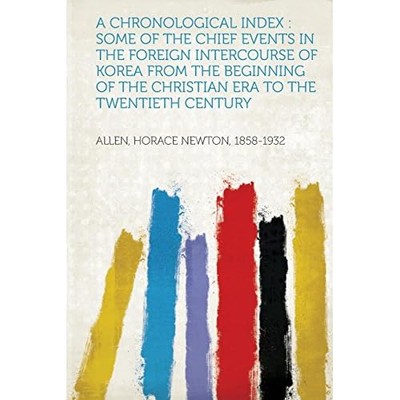 Chronological Index: Some of the Chief Events in the F - NEW Not Available 201