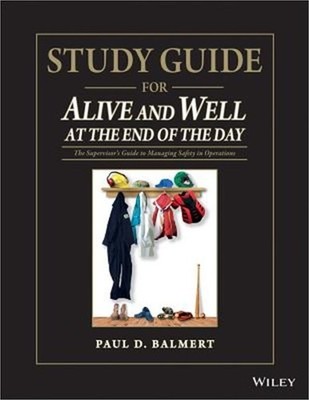 Study Guide for Alive and Well at the End of the Day: The Supervisor's Guide to