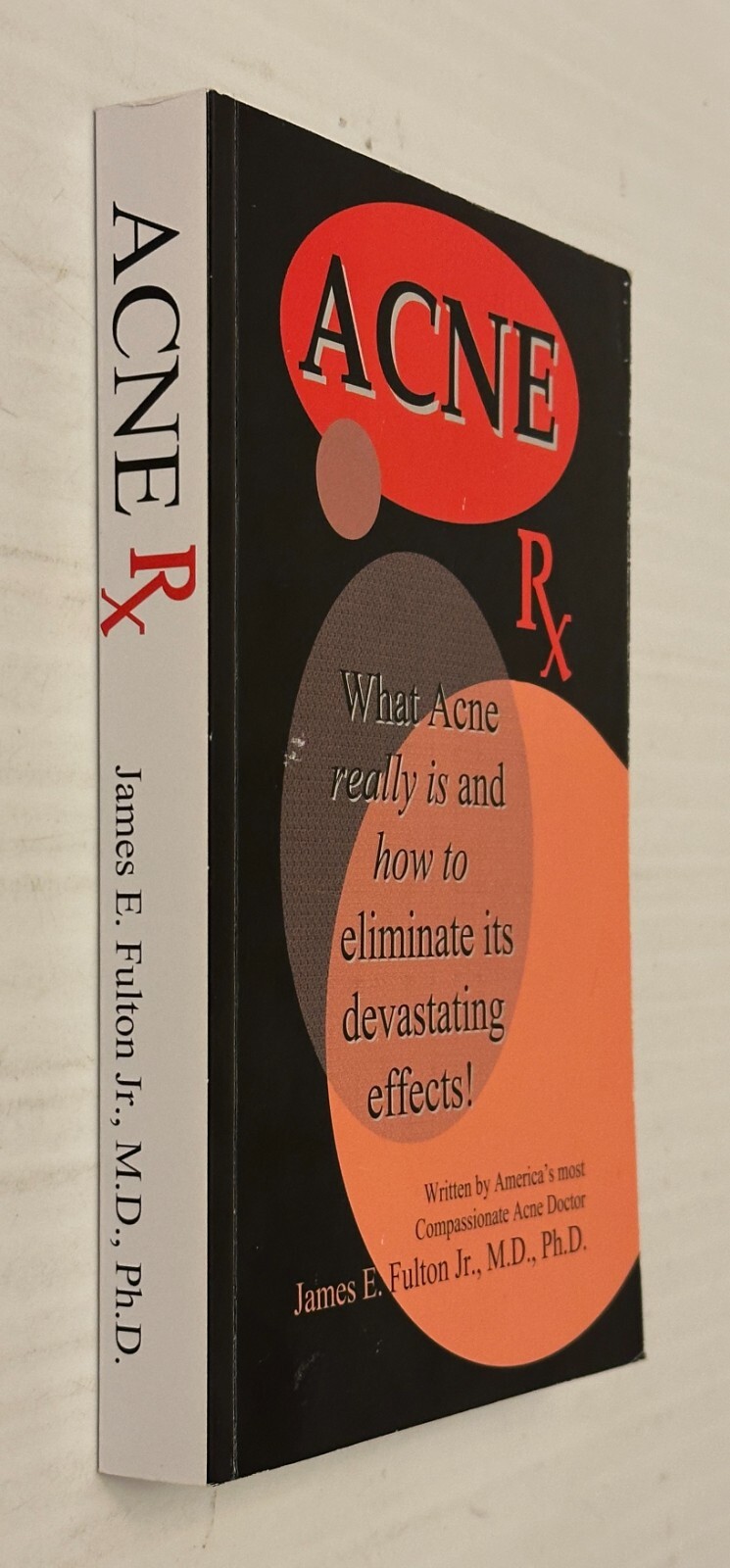 Acne Rx: What Acne Really Is and How to Eliminate..., 2001, Paperback ...