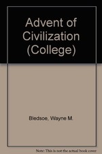 THE ADVENT OF CIVILIZATION (PROBLEMS IN EUROPEAN By Wayne M. Bledsoe