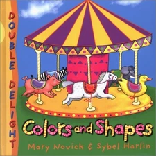 COLORS AND SHAPES (DOUBLE DELIGHT SERIES) By Mary Novick & Sybel Harlin *VG+*