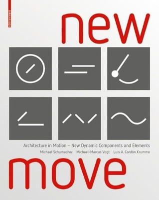 New MOVE: Architecture in Motion - New Dynamic Components and Elements by Michae