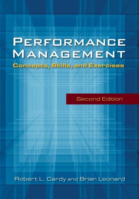 Performance Management Concepts Skills and Exercises  by Brian Leonard PAPERBACK
