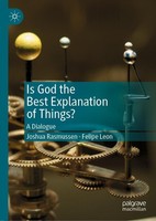 Is God The Best Explanation Of Things? Felipe Leon