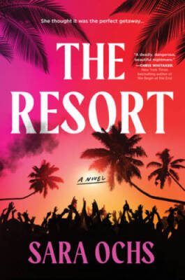 The Resort: A Novel - Hardcover By Ochs, Sara - VERY GOOD