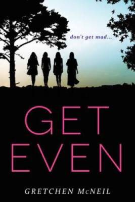 Get Even (Don't Get Mad) - Paperback By McNeil, Gretchen - GOOD