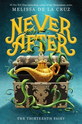 Never After: The Thirteenth Fairy (The Chronicles of Never After, 1) - paper...