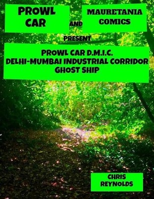 Prowl Car D.M.I.C. Delhi-Mumbai Industrial Corridor Ghost Ship by Chris Reynolds