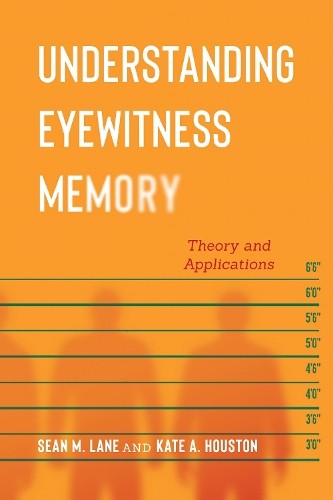 Understanding Eyewitness Memory by Sean M. Lane, Kate A. Houston - 9781479877119