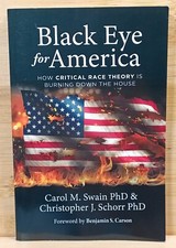 Black Eye for America How Critical Race Theory is Buring Down the House by Carol