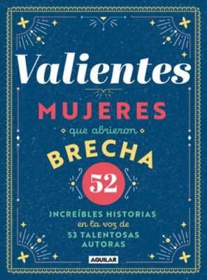 Valientes: Mujeres Que Abrieron Brecha / Women Who Made a Breakthrough: New