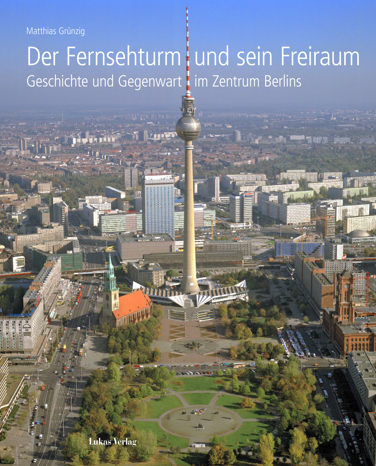 Thumbnail - Matthias Grünzig / Der Fernsehturm Und Sein Freiraum
