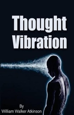 Thought Vibration by William Walker Atkinson (English) Paperback Book