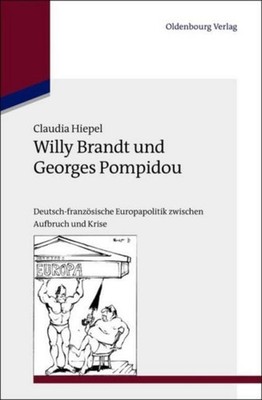 Willy Brandt und Georges Pompidou Claudia Hiepel