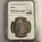 1878 7/8TF STRONG Morgan Dollar MS-63 NGC