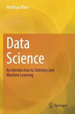 Data Science : an Introduction to Statistics and Machin -  NEW Matthias Plaue 20