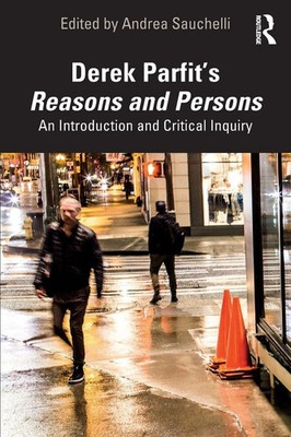 Derek Parfit's Reasons and Persons An Introduction and Critical Inquiry Buch
