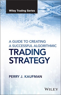 A Guide to Creating a Successful Algorithmic Trading Strategy (Hardback or Cased