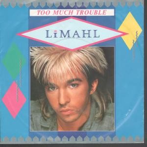 Limahl Too Much Trouble 7'' Vinyl Germany Emi 1984 s/w you've been gone for a
